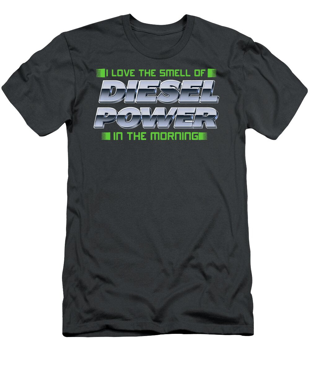 I Love the Smell of Diesel Power in the Morning Anh Nguyen T-Shirt