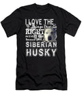I Love the Things That Go Right I Am a Siberian Husky Tinh Tran Le Thanh T-Shirt