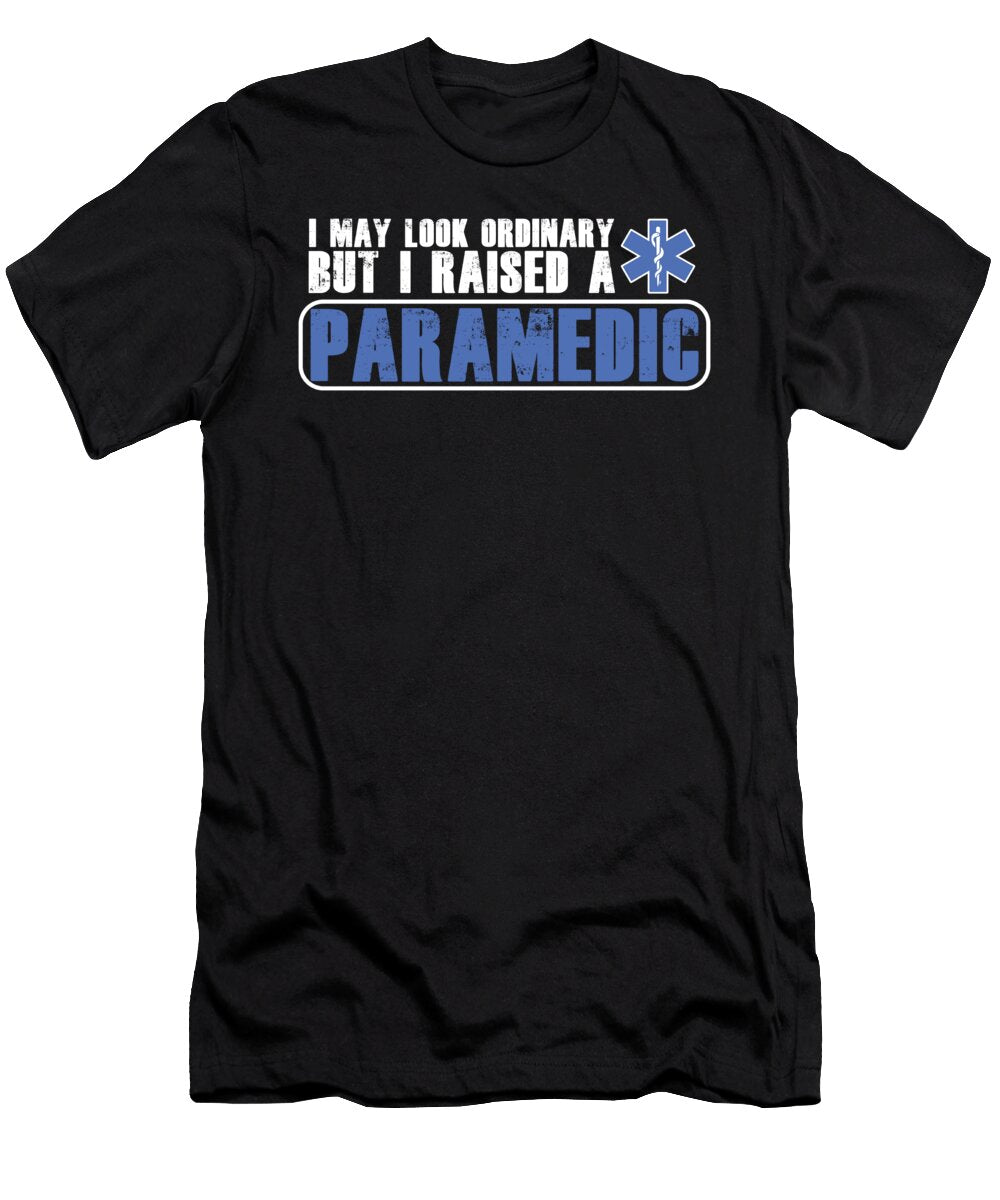 I May Look Ordinary But I Raised a Paramedic Caduceus Doctor Nurse Emt Ems Gift Thomas Larch T-Shirt
