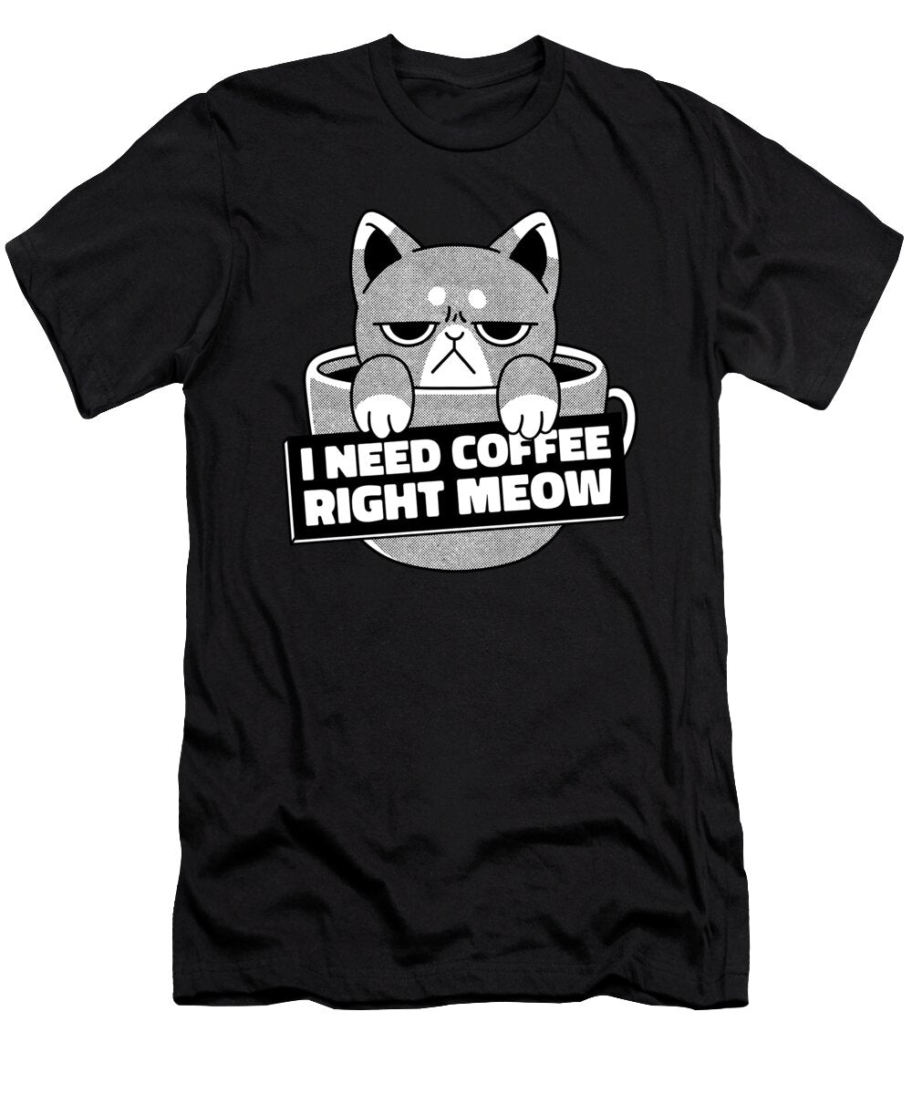 I Need Coffee Right Meow Coffee Cat Kitten Owner Florian Dold Art T-Shirt