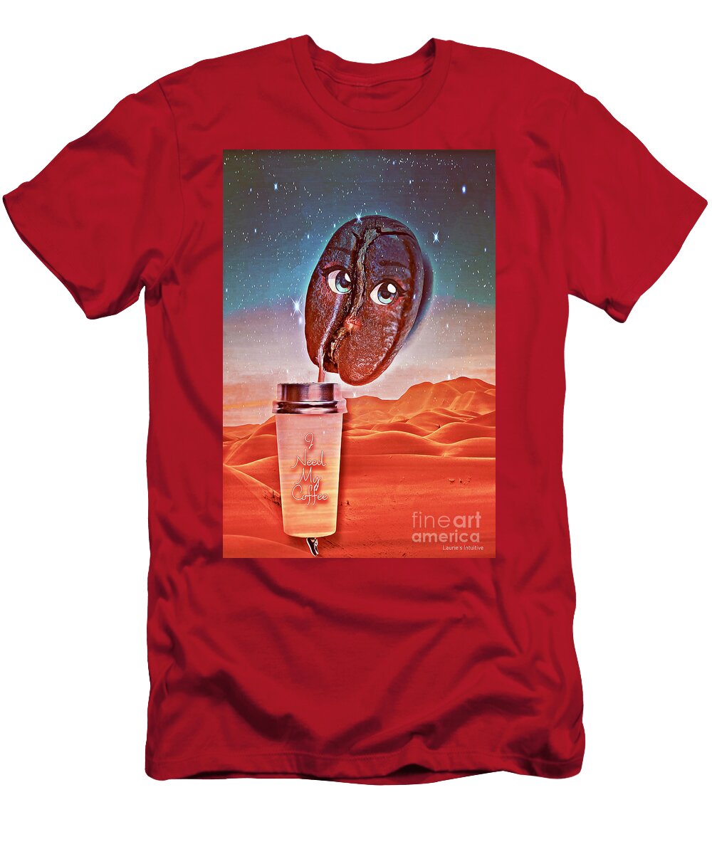 I Need My Coffee Lauries Intuitive T-Shirt