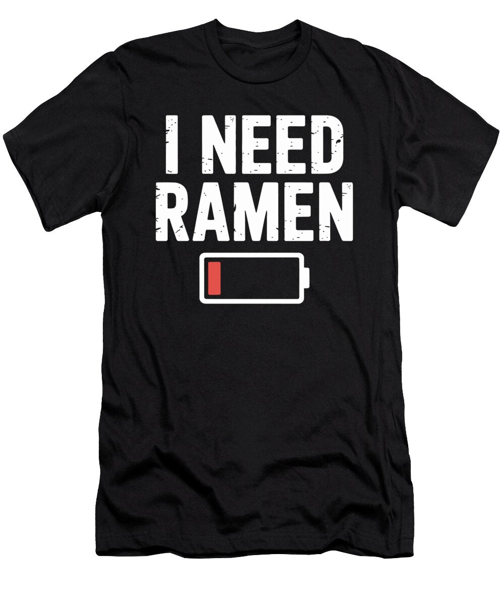 I Need Ramen Typography Joanna Redesiuk T-Shirt