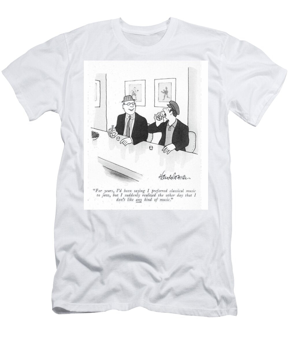 I Preferred Classical Music Jb Handelsman T-Shirt