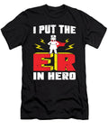 I Put the Er in Hero Er Nurse Me T-Shirt