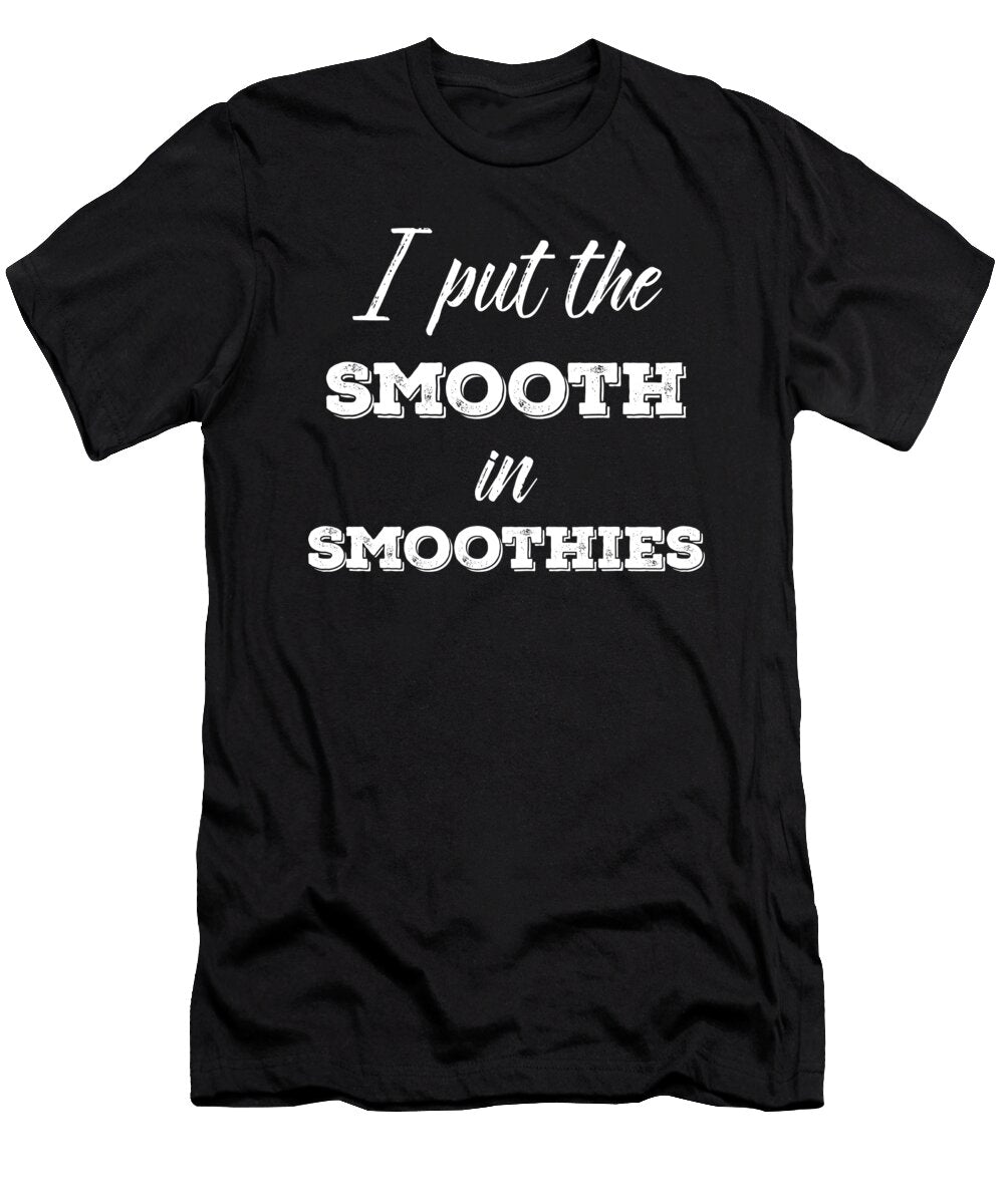 I Put the Smooth in Smoothies Crypto Keeper T-Shirt
