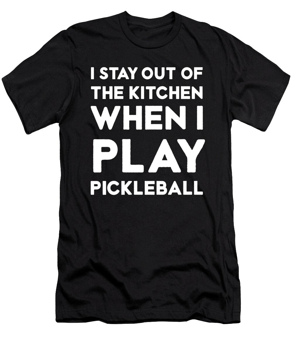 I Stay Out of the Kitchen When I Play Pickleball Jane Keeper T-Shirt