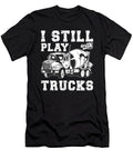 I Still Play with Trucks Cement Truck Me T-Shirt