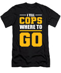 I Tell Cops Where to Go 911 Dispatcher Police Alessandra Roth T-Shirt