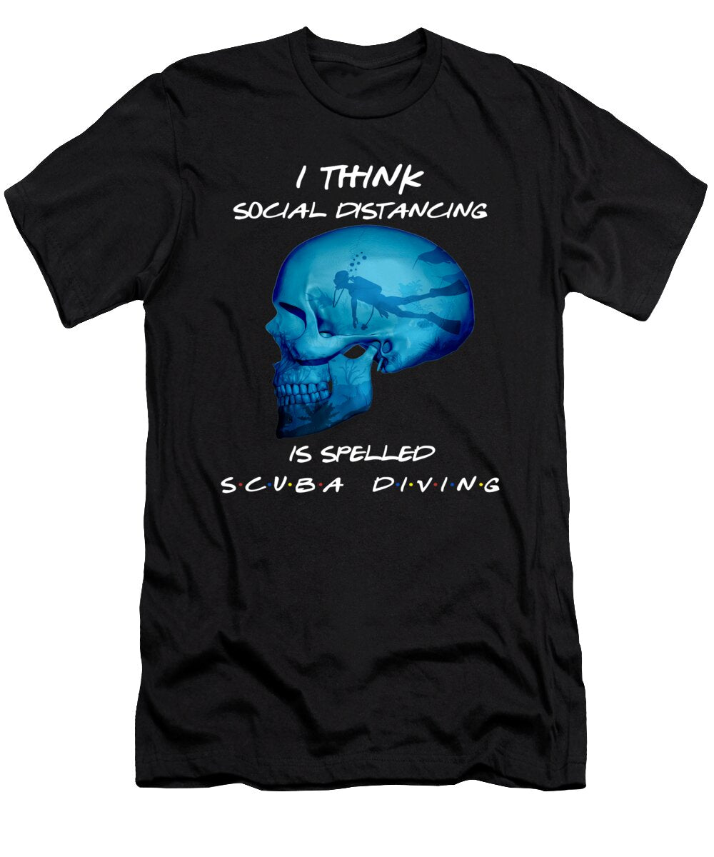 I Think Social Distancing Is Spelled Scuba Diving Do Tran Quang T-Shirt