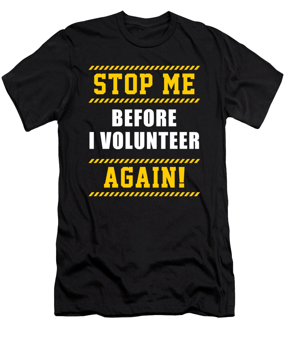 I Volunteer Volunteering Volunteers Charity Kindness Gift Thomas Larch T-Shirt