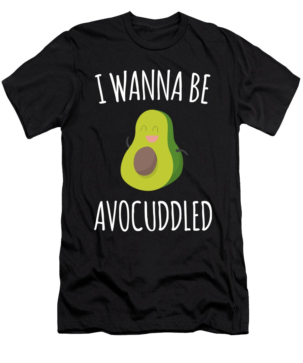 I Wanna Be Avocuddled Avocado Jane Keeper T-Shirt