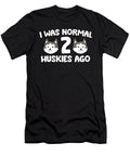 I Was Normal 2 Huskies Ago Siberian Husky Dog Eq Designs T-Shirt