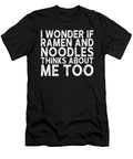I Wonder If Ramen and Noodles Thinks About Me Too Manuel Schmucker T-Shirt