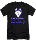 I Work Hard So My Dog Can Have a Better Jacob Zelazny T-Shirt