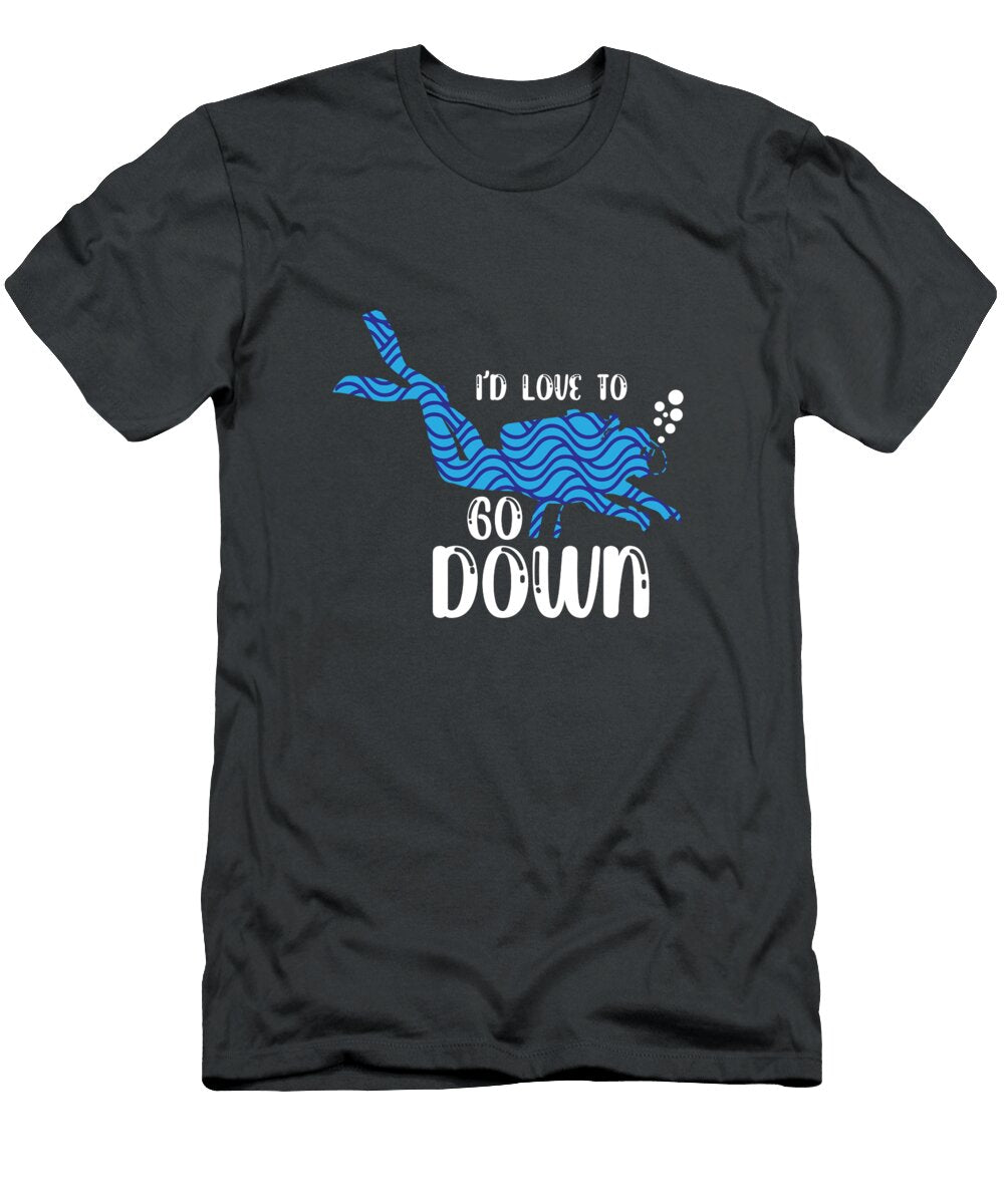 Id Love to Go Down Design Diving Ocean Ari Shok T-Shirt