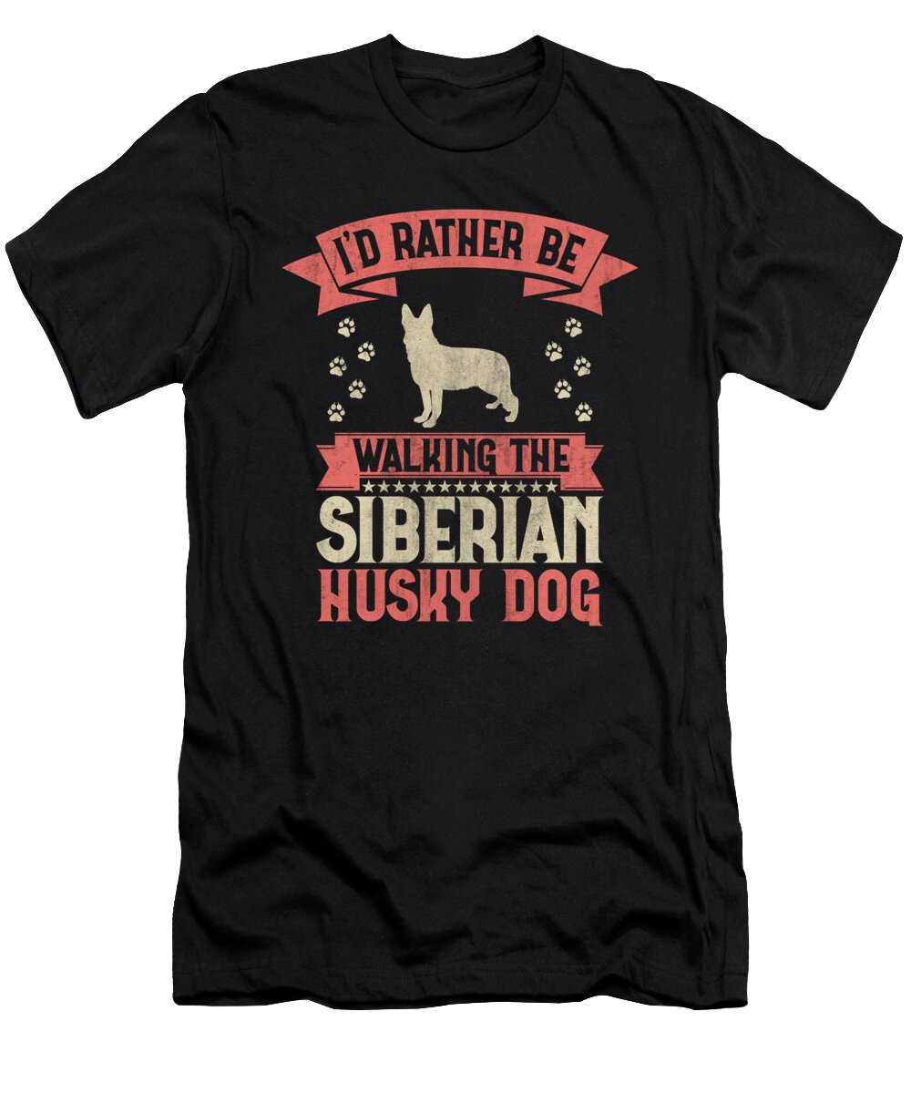Id Rather Be Walking the Siberian Husky Dog Lover Tenshirt T-Shirt