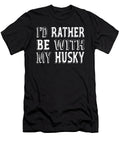 Id Rather Be with My Husky Dog Tinh Tran Le Thanh T-Shirt
