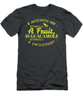 If Avocado Is a Fruit Is Guacamole a Smoothie Handsley Nguyen T-Shirt