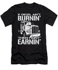 If Diesel Aint Burnin I Aint Earnin Steven Zimmer T-Shirt