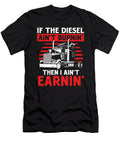 If Diesel Aint Burning Trucker Truck Driver Raphaelartdesign T-Shirt