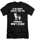 If My Husky Doesnt Like You the Primal Matriarch Art T-Shirt