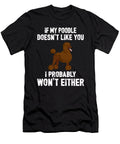 If My Poodle Doesnt Like You the Primal Matriarch Art T-Shirt