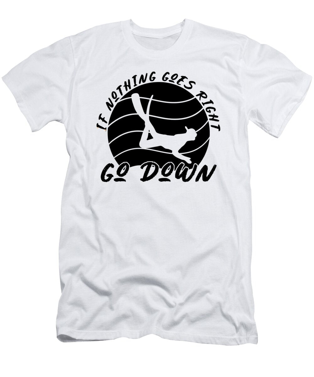 If Nothing Goes Right Freedive Freediving Apnoe Tshirtconcepts Marvin Poppe T-Shirt