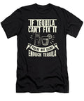 If Tequila Cant Fix It Drinking Nights Gift Idea Haselshirt T-Shirt