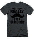 If You Really Im a Bartender Anh Nguyen T-Shirt