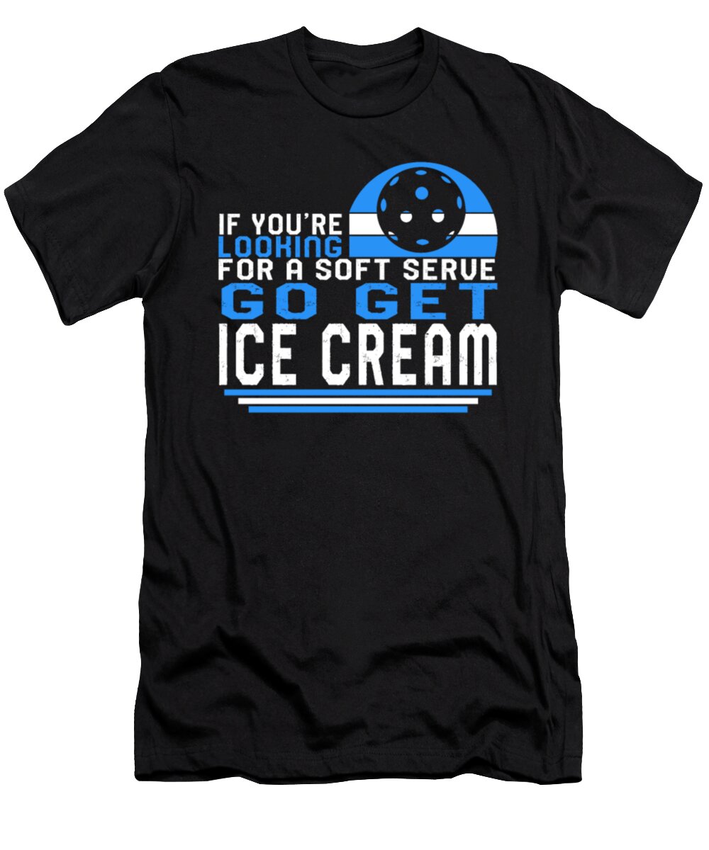 If Youre Looking for a Soft Serve Go Get Ice Tinh Tran Le Thanh T-Shirt