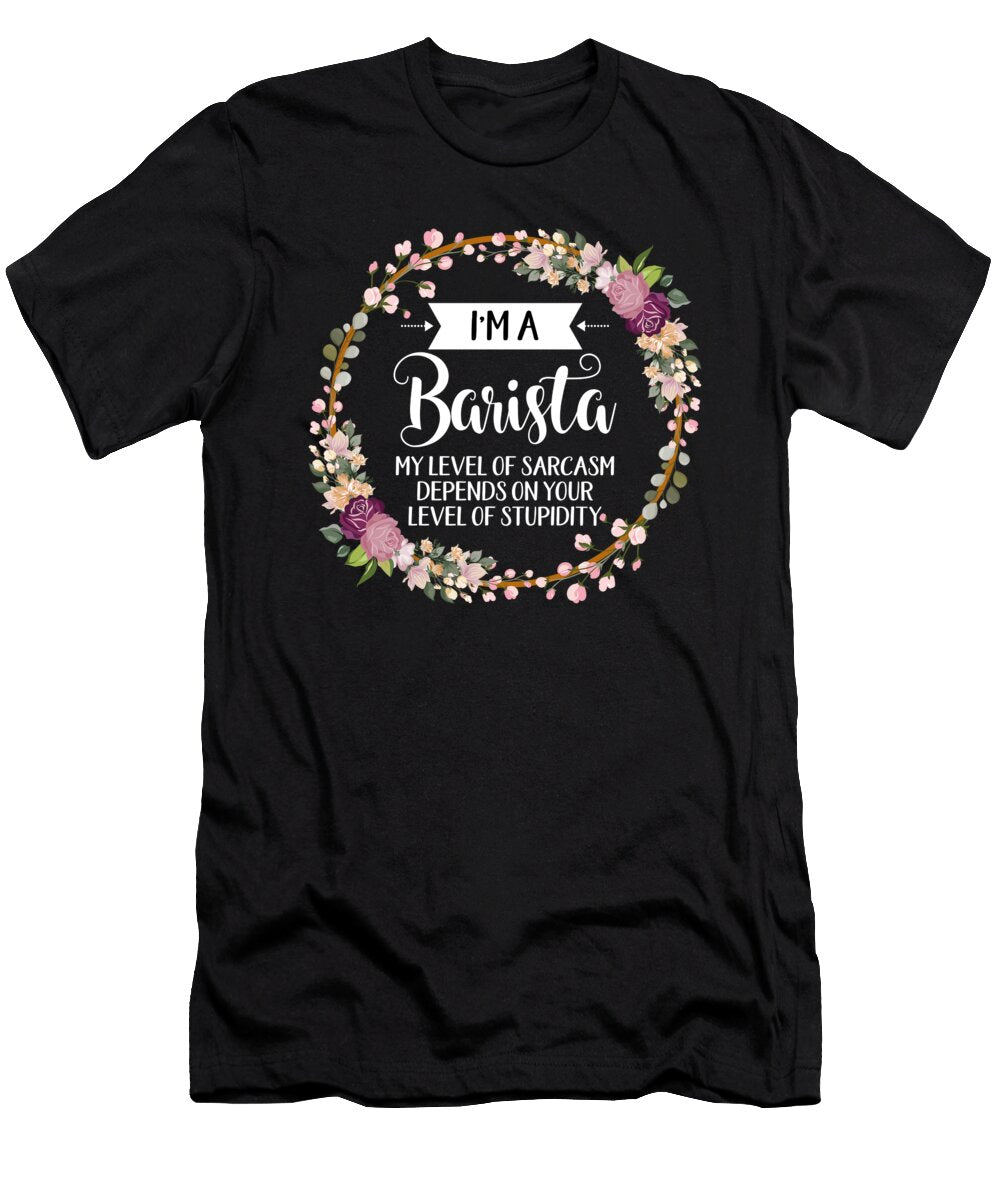 Im a Barista My Level of Sarcasm Depends on Your Stupidity Barista Gifts for Her Best Friend Gift Unique Gift Office Desk Orange Pieces T-Shirt