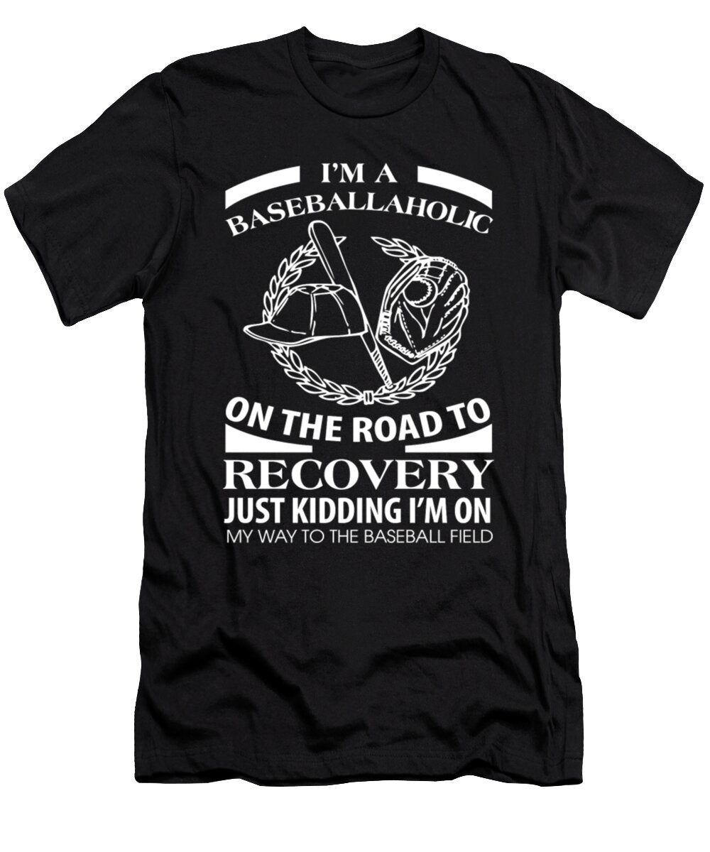 Im a Baseball Aholic on the Road to Recovery Tinh Tran Le Thanh T-Shirt