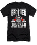 Im a Brother and Trucker Truck Driver Father Fathers Day Gift Dhbubble T-Shirt