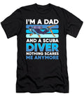 Im a Dad and a Scuba Diver Nothing Scares Me Anymore Daddy Alessandra Roth T-Shirt