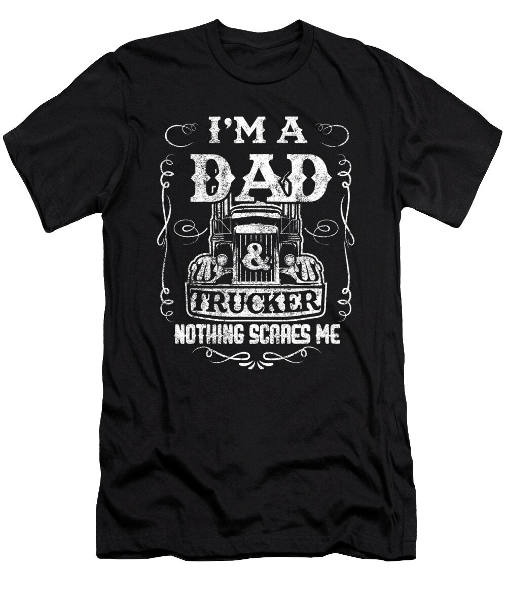 Im a Dad and Trucker Truck Driver Father Fathers Day Gift Dhbubble T-Shirt
