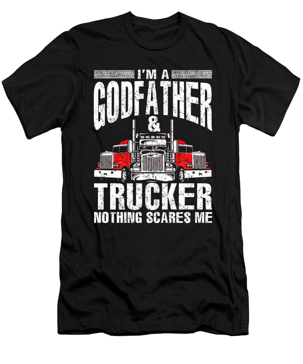 Im a Godfather and Trucker Truck Driver Father Fathers Day Gift Dhbubble T-Shirt