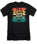 Im a Llama and Youre Not Sambel Pedes T-Shirt