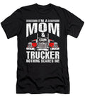 Im a Mom and Trucker Truck Driver Father Fathers Day Gift Dhbubble T-Shirt