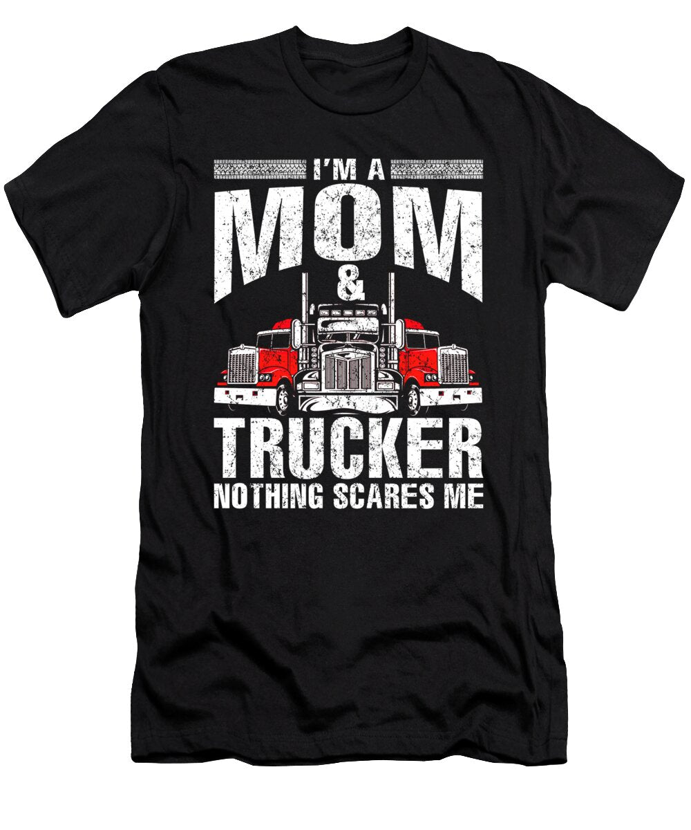 Im a Mom and Trucker Truck Driver Father Fathers Day Gift Dhbubble T-Shirt