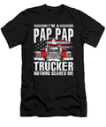 Im a Pap Pap and Trucker Nothing Scares Me Father Fathers Day Dhbubble T-Shirt