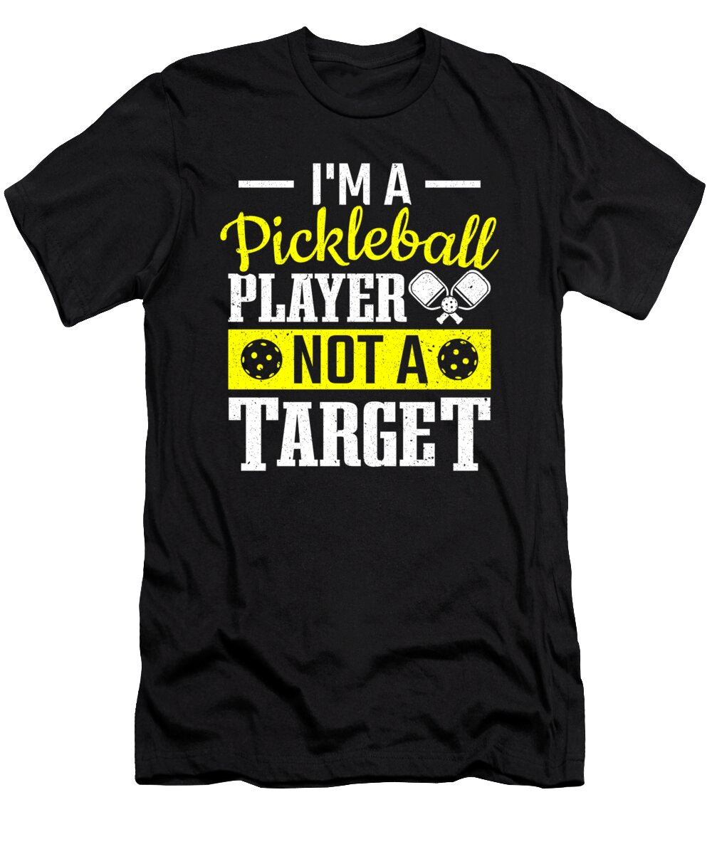 Im a Pickleball Player Not a Target Pickleball Colorfulsnow T-Shirt