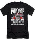 Im a Pop Pop and Trucker Nothing Scares Me Father Fathers Day Dhbubble T-Shirt