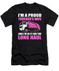 Im a Proud Truckers Wife and Im in It for the Long Haul Alessandra Roth T-Shirt