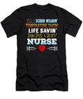 Im a Scrub Wearin Temperature Takin Life Savin Always Carin Nurse Jacob Zelazny T-Shirt