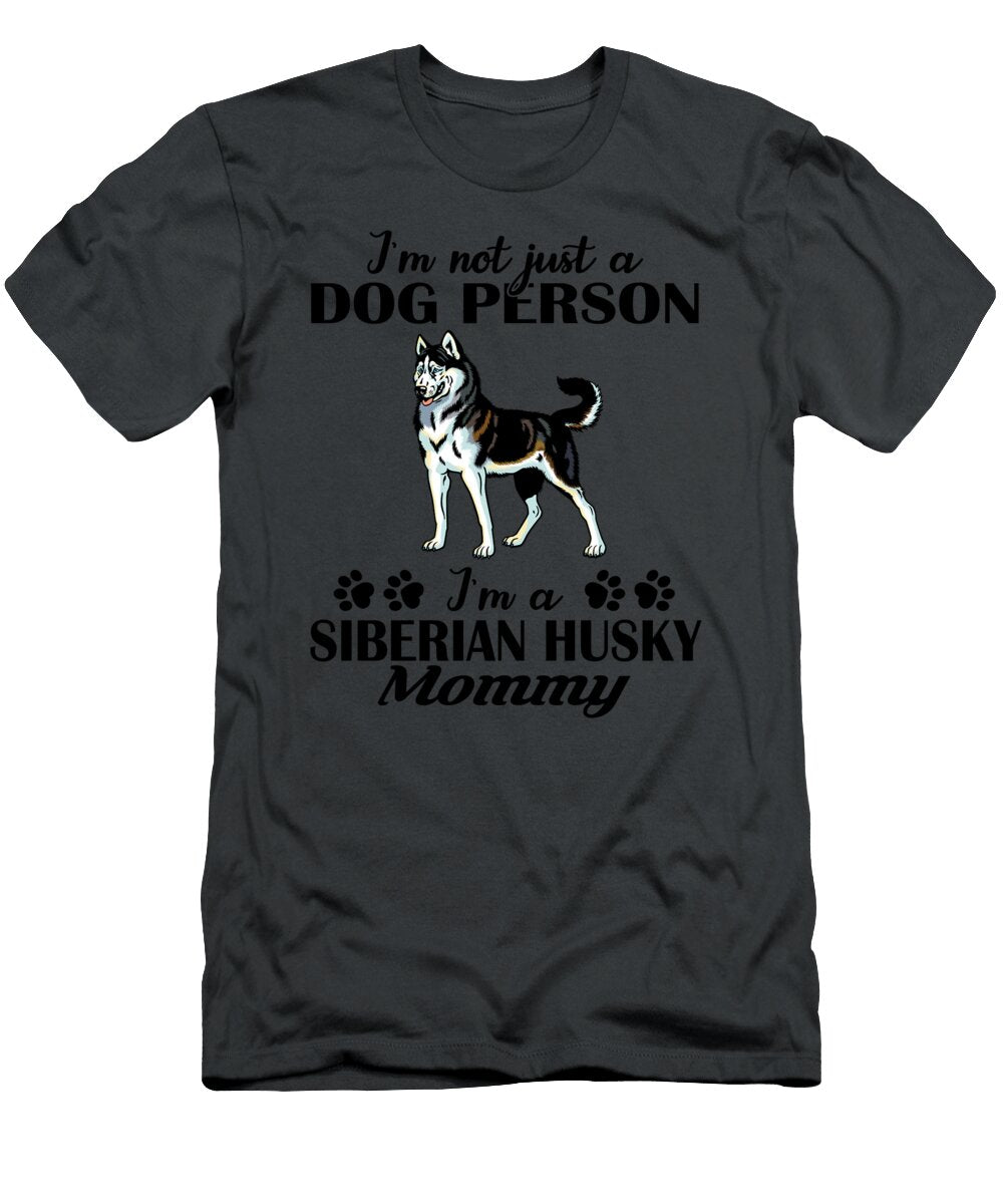 Im a Siberian Husky Mommy Unisex Job T-Shirt