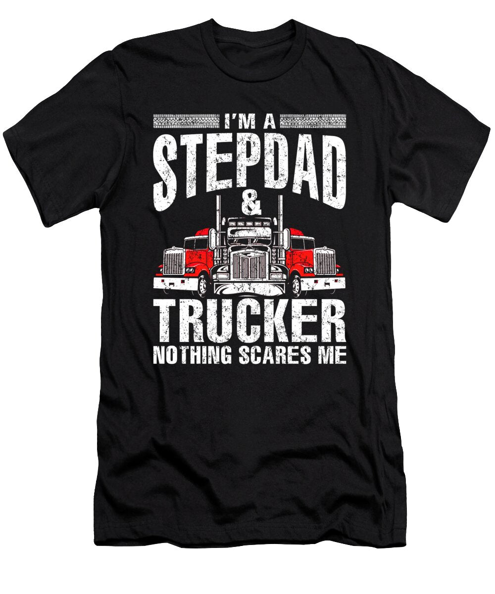 Im a Stepdad and Trucker Truck Driver Father Fathers Day Gift Dhbubble T-Shirt
