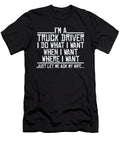 Im a Truck Driver I Do What I Want Steven Zimmer T-Shirt