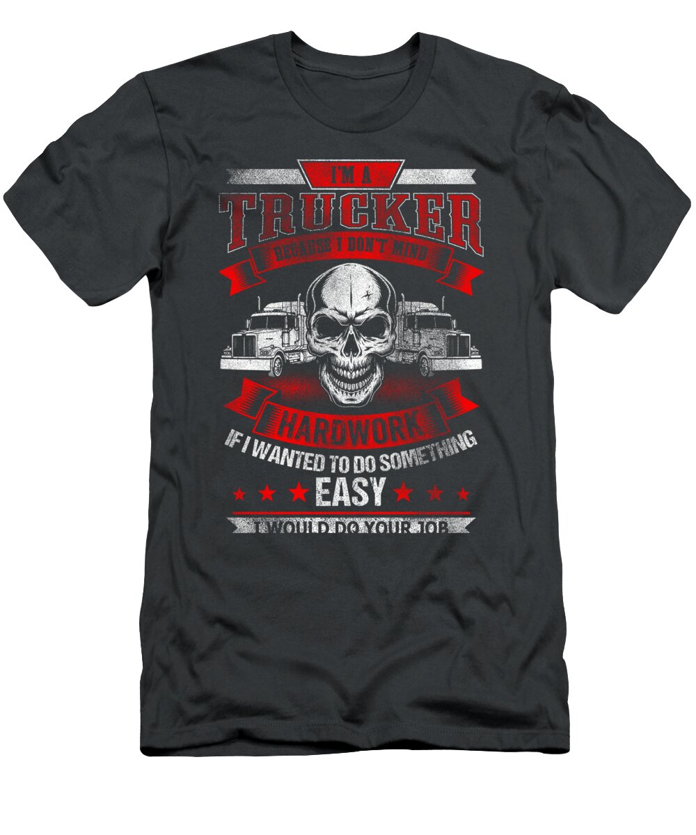 Im a Trucker Fun Truck Drivers Trucking Skull Back Kayce Amelie T-Shirt