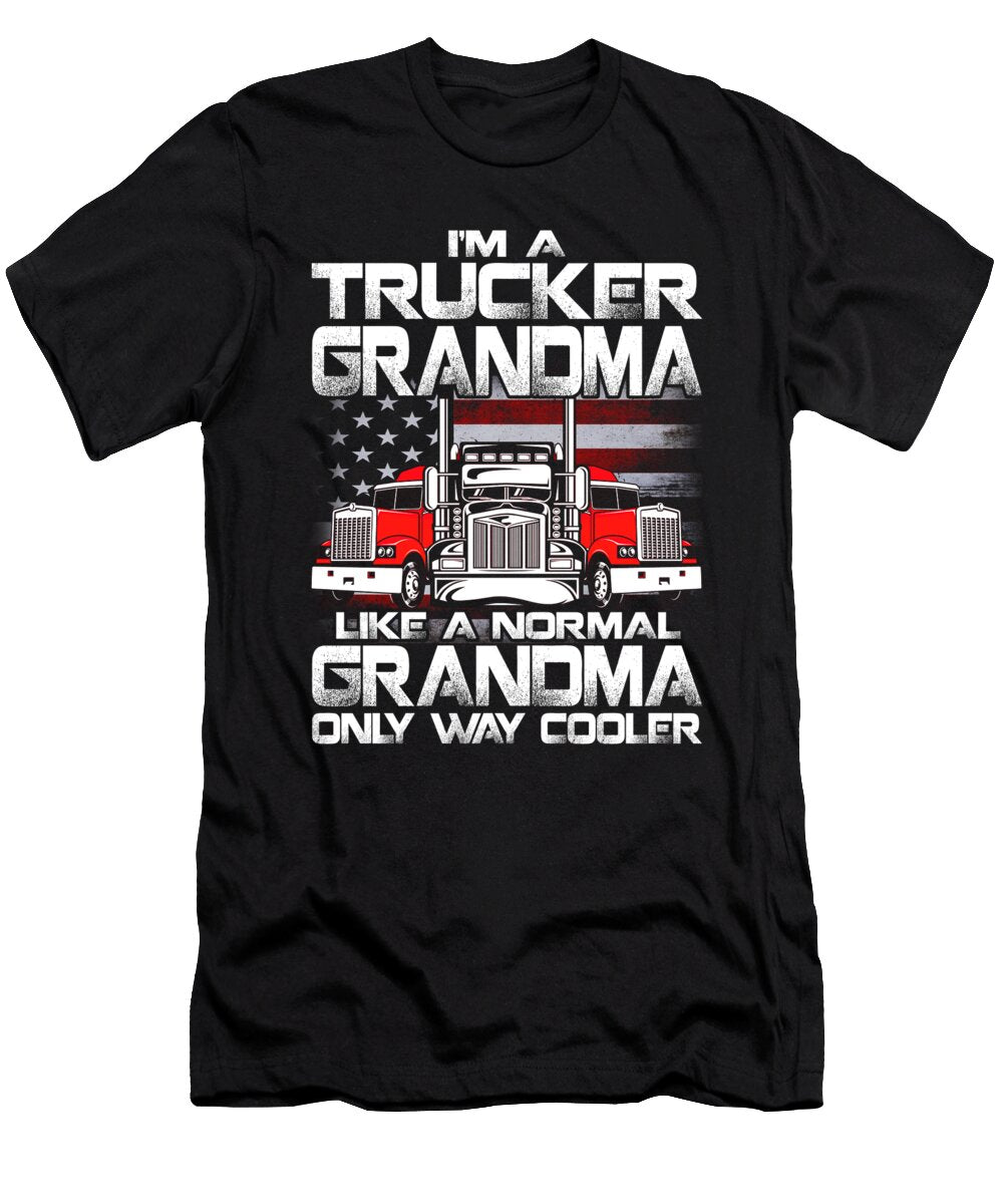 Im a Trucker Grandma Like a Normal Grandma But Cooler Dhbubble T-Shirt