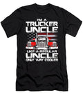 Im a Trucker Uncle Like a Regular Uncle But Cooler Dhbubble T-Shirt
